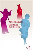 Couverture du livre « Les rêves de l'histoire » de Corinne Aguzou aux éditions Tristram