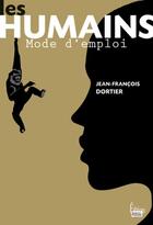 Couverture du livre « Les humains ; mode d'emploi » de Jean-Francois Dortier aux éditions Sciences Humaines