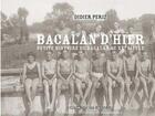 Couverture du livre « Bacalan d'hier ; petite histoire de Bacalan au XXe siècle » de Didier Periz aux éditions Pleine Page