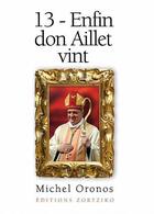 Couverture du livre « 13 - enfin Don Aillet vint » de Michel Oronos aux éditions Zortziko