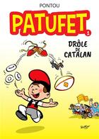 Couverture du livre « Patufet Tome 1 : Patufet, drôle de Catalan » de Pontou aux éditions Editions Canailloux