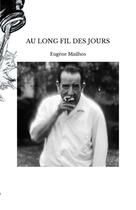 Couverture du livre « AU LONG FIL DES JOURS » de Eugène Mailhos aux éditions Thebookedition.com