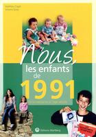 Couverture du livre « Nous, les enfants de : 1991 ; de la naissance à l'âge adulte » de Vincent Quivy et Matthieu Clayet aux éditions Wartberg
