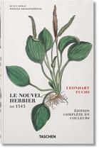 Couverture du livre « Leonhart Fuchs ; le nouvel herbier de 1543 (2e édition) » de Werner Dressendorfer et Klaus Dobat aux éditions Taschen