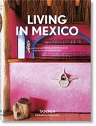 Couverture du livre « Living in Mexico » de Barbara Stoeltie et Rene Stoeltie aux éditions Taschen