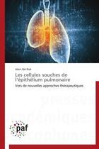 Couverture du livre « Les cellules souches de l'épithélium pulmonaire » de Alain Abi Rizk aux éditions Presses Academiques Francophones