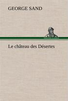 Couverture du livre « Le chateau des desertes » de George Sand aux éditions Tredition