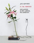 Couverture du livre « In the meantime ; speculations on art, curating, and exhibitions » de Jens Hoffmann aux éditions Sternberg Press