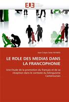 Couverture du livre « Le role des medias dans la francophonie » de Nyamsi-J aux éditions Editions Universitaires Europeennes