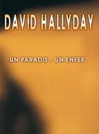 Couverture du livre « David Hallyday ; un paradis ; un enfer » de David Hallyday aux éditions Carisch Musicom