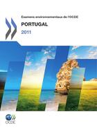 Couverture du livre « Examens environnementaux de l'OCDE : Portugal 2011 » de Ocde aux éditions Oecd