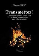 Couverture du livre « Transmettez ! » de Thomas Faure aux éditions Baudelaire