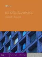 Couverture du livre « Les Idées égalitaires » de Celestin Bougle aux éditions Presses Electroniques De France