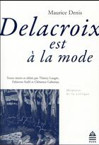 Couverture du livre « Delacroix est a la mode » de Maurice Denis aux éditions Sorbonne Universite Presses