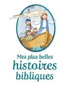 Couverture du livre « Mes plus belles histoires bibliques » de Juliet David aux éditions Des Beatitudes