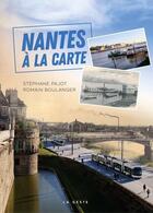 Couverture du livre « Nantes à la carte » de Stephane Pajot et Romain Boulanger aux éditions Geste