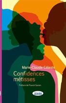 Couverture du livre « Confidences métisses » de Marie-Claude Celeste aux éditions Jasor