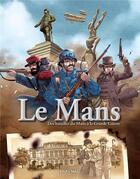 Couverture du livre « Le mans t2, des batailles du mans a la grande guerre (exclu bulle) » de  aux éditions Petit A Petit