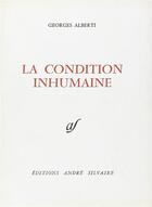 Couverture du livre « La condition inhumaine » de Georges Alberti aux éditions Rocher