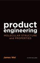 Couverture du livre « Product Engineering: Molecular Structure and Properties » de Wei James aux éditions Oxford University Press Usa