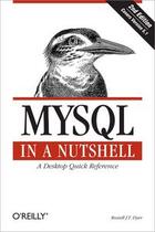 Couverture du livre « MySQL in a Nutshell » de Russel Dyer aux éditions O'reilly Media