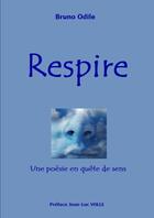 Couverture du livre « Respire » de Bruno Odile aux éditions Lulu