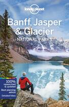 Couverture du livre « Banff, Jasper and glacier national parks (5e édition) » de Collectif Lonely Planet aux éditions Lonely Planet France