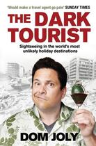 Couverture du livre « The Dark Tourist » de Joly Dom aux éditions Simon And Schuster Uk