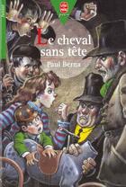 Couverture du livre « Le cheval sans tete » de Berna-P aux éditions Le Livre De Poche Jeunesse