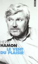 Couverture du livre « Le vent du plaisir » de Herve Hamon aux éditions Points