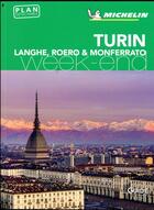 Couverture du livre « Le guide vert week-end ; Turin, Langhe, Roero, Monferrato » de Collectif Michelin aux éditions Michelin