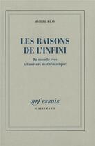 Couverture du livre « Les Raisons de l'infini : Du monde clos à l'univers mathématique » de Michel Blay aux éditions Gallimard