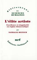 Couverture du livre « L'élite artiste ; excellence et singularité en régime démocratique » de Nathalie Heinich aux éditions Gallimard