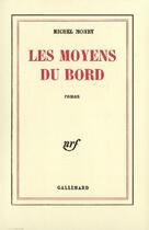 Couverture du livre « Les moyens du bord » de Michel Mohrt aux éditions Gallimard (patrimoine Numerise)