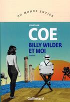 Couverture du livre « Billy Wilder et moi » de Jonathan Coe aux éditions Gallimard