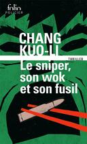 Couverture du livre « Le sniper, son wok et son fusil » de Chang Kuo-Li aux éditions Folio