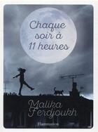 Couverture du livre « Chaque soir à onze heures » de Malika Ferdjoukh aux éditions Flammarion Jeunesse