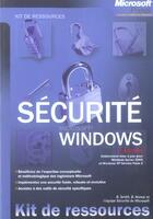 Couverture du livre « Securite Windows - 2eme Edition - Kit De Ressources Techniques - Livre+Complements En Ligne » de Smith/Komar/Microsof aux éditions Dunod