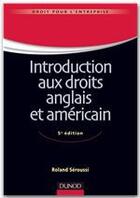 Couverture du livre « Introduction aux droits anglais et américain (5e édition) » de Roland Seroussi aux éditions Dunod