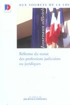 Couverture du livre « Reforme du statut des professions judiciaires ou juridiques » de  aux éditions Documentation Francaise