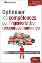 Couverture du livre « Optimiser les compétences par l'ingénierie des ressources humaines » de Alain Labruffe et Nathalie Descamps aux éditions Afnor Editions