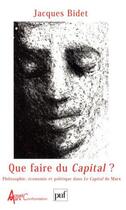 Couverture du livre « Que faire du capital ? » de Bidet J. aux éditions Puf