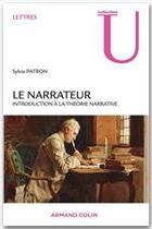 Couverture du livre « Le narrateur ; introduction à la théorie narrative » de Sylvie Patron aux éditions Armand Colin