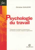 Couverture du livre « Psychologie du travail » de Christian Guillevic aux éditions Armand Colin