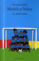 Couverture du livre « Mandela et Nelson Tome 2 ; le match retour » de Adrien Albert et Hermann Schulz aux éditions Ecole Des Loisirs
