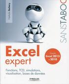 Couverture du livre « Excel expert ; fonctions, TCD, simulations, visualisation, bases de données, excel 2013 et 2010 » de Nathalie Barbary aux éditions Eyrolles