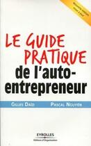 Couverture du livre « Le guide pratique de l'auto-entrepreneur » de Daid Nguyen aux éditions Organisation