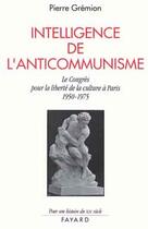 Couverture du livre « Une Résistance intellectuelle au communisme » de Pierre Gremion aux éditions Fayard