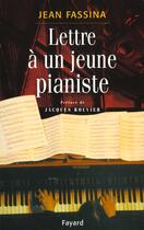 Couverture du livre « Lettre a un jeune pianiste » de Fassina Jean aux éditions Fayard