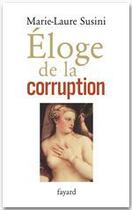 Couverture du livre « Éloge de la corruption » de Marie-Laure Susini aux éditions Fayard